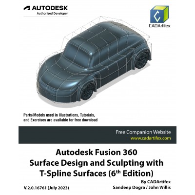 Autodesk Fusion 360 Surface Design and Sculpting with T-Spline Surfaces (6th Edition)